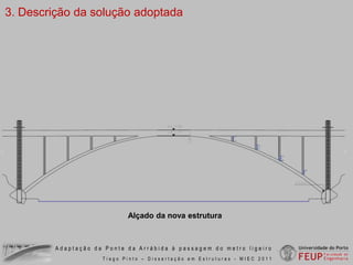 3. Descrição da solução adoptadaViga caixãoSecção exterior – 8,12m x 5,26m