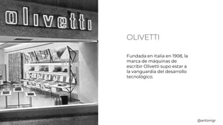 OLIVETTI
Fundada en Italia en 1908, la
marca de máquinas de
escribir Olivetti supo estar a
la vanguardia del desarrollo
te...