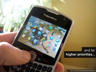 and far
higher priorities...



  http://www.ﬂickr.com/photos/ilamont/4329364198
 