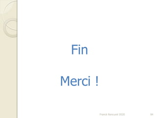 Franck Rencurel 2020 84
Fin
Merci !
 