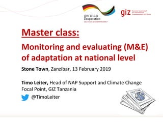 Page 1
Master class:
Monitoring and evaluating (M&E)
of adaptation at national level
Stone Town, Zanzibar, 13 February 201...