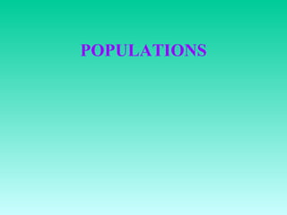 POPULATIONS
 