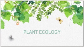 PLANT ECOLOGY
 