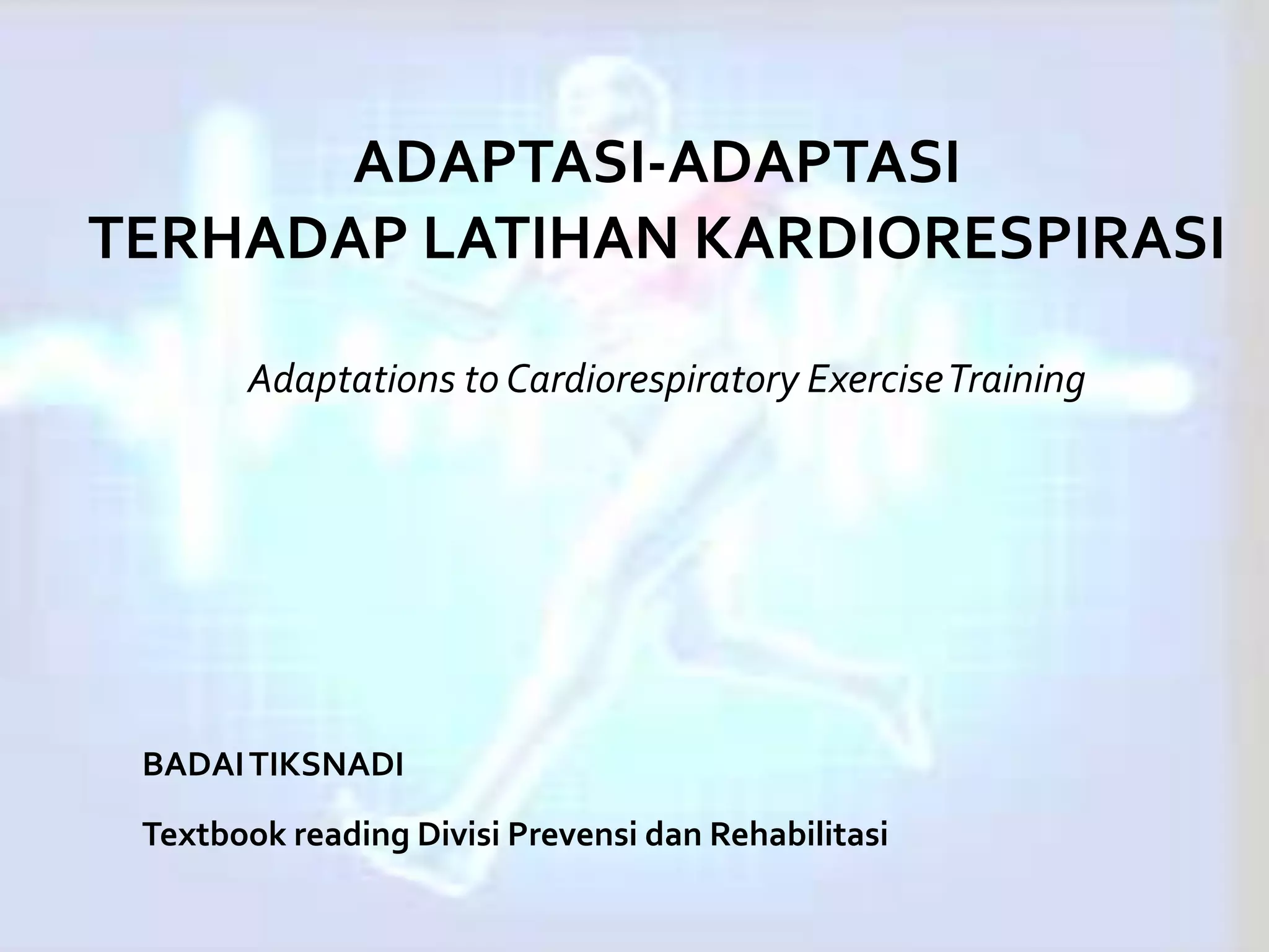 Adaptations to cardiorespiratory exercise training PPT
