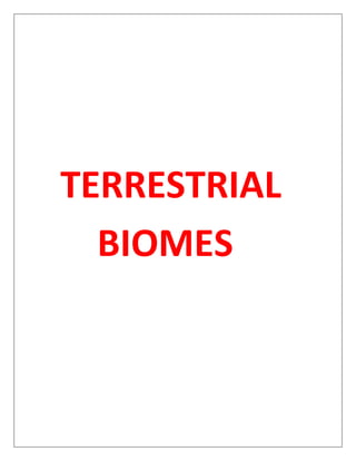 TERRESTRIAL
BIOMES
 