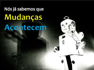 We already know Shift Happens
 