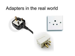 Adapters in the real world
 