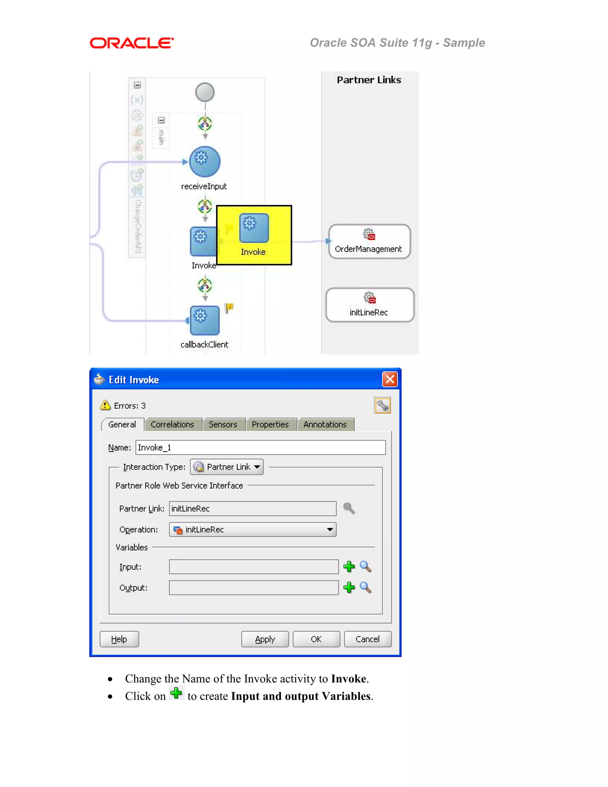 Oracle SOA Suite 11g - Sample
• Change the Name of the Invoke activity to Invoke.
• Click on to create Input and output Variables.
 