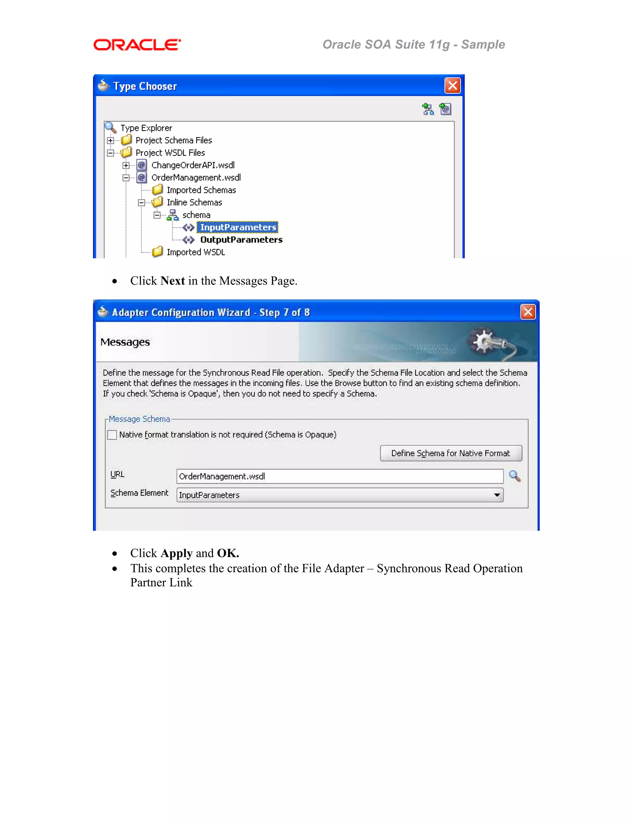 Oracle SOA Suite 11g - Sample
• Click Next in the Messages Page.
• Click Apply and OK.
• This completes the creation of the File Adapter – Synchronous Read Operation
Partner Link
 
