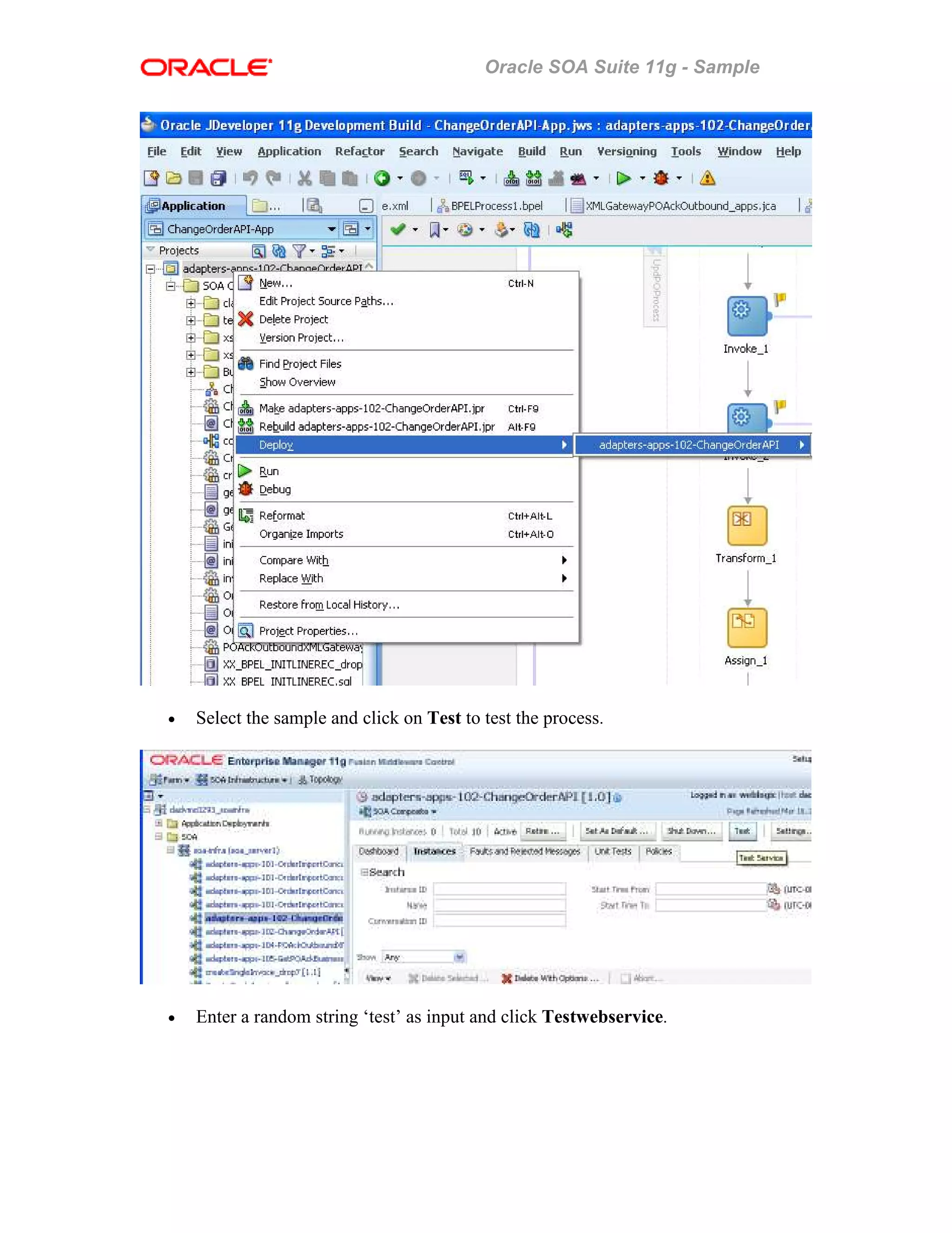 Oracle SOA Suite 11g - Sample
• Select the sample and click on Test to test the process.
• Enter a random string ‘test’ as input and click Testwebservice.
 