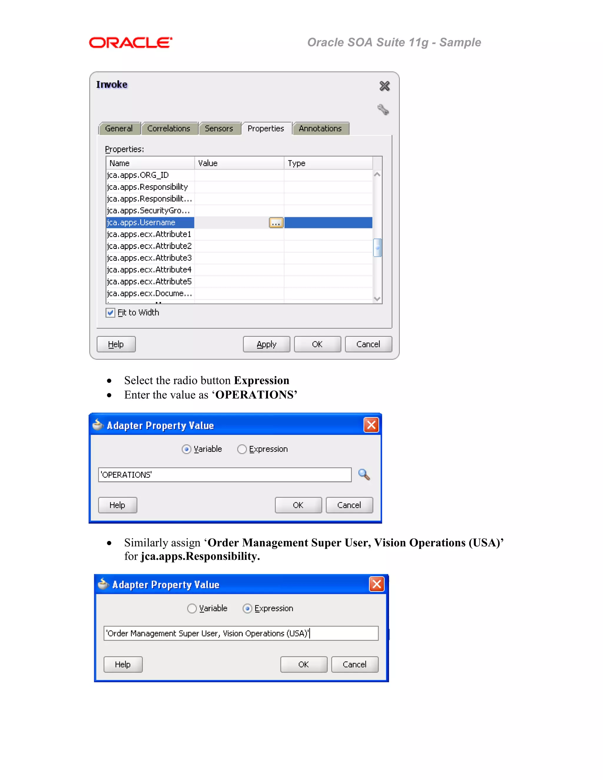 Oracle SOA Suite 11g - Sample
• Select the radio button Expression
• Enter the value as ‘OPERATIONS’
• Similarly assign ‘Order Management Super User, Vision Operations (USA)’
for jca.apps.Responsibility.
 
