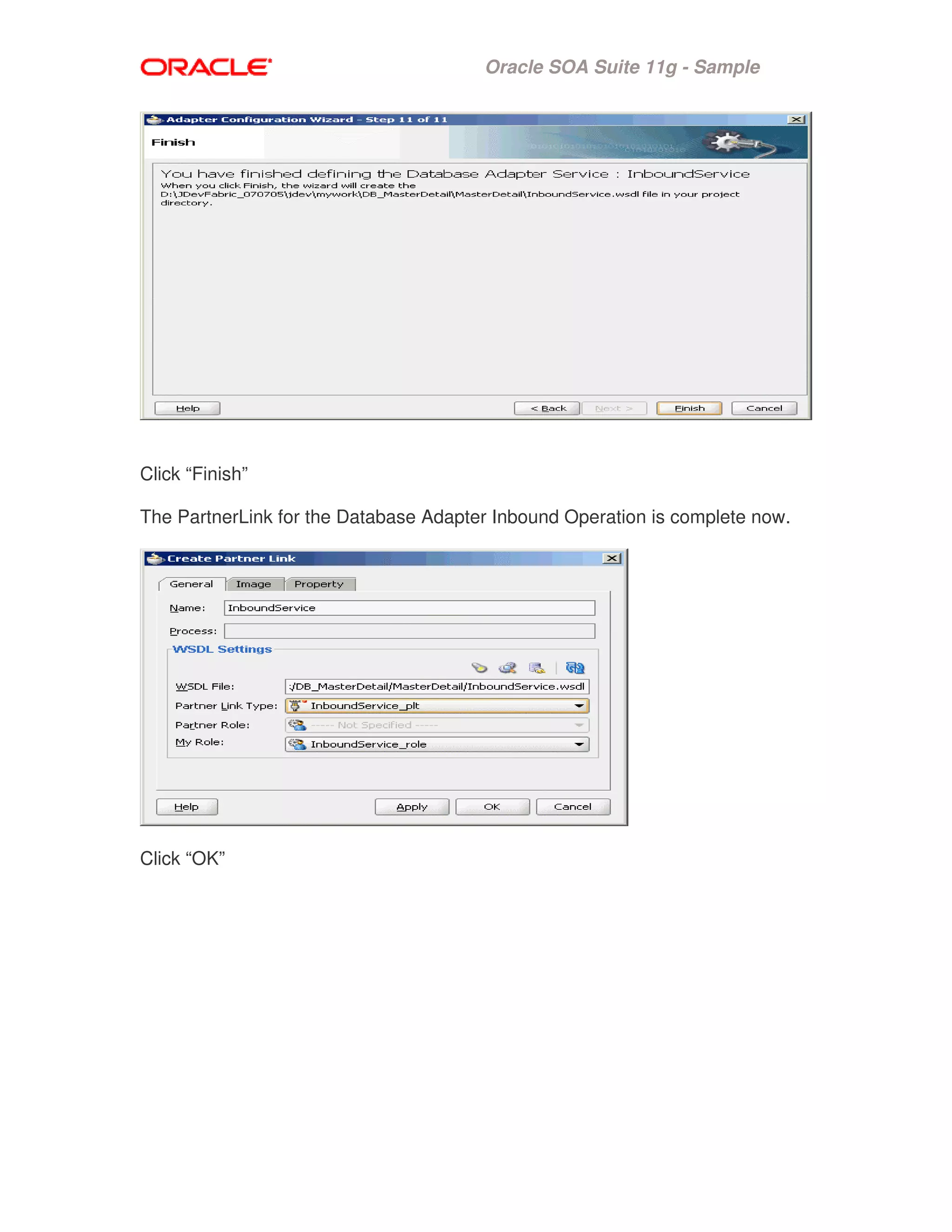 Oracle SOA Suite 11g - Sample
Click “Finish”
The PartnerLink for the Database Adapter Inbound Operation is complete now.
Click “OK”
 