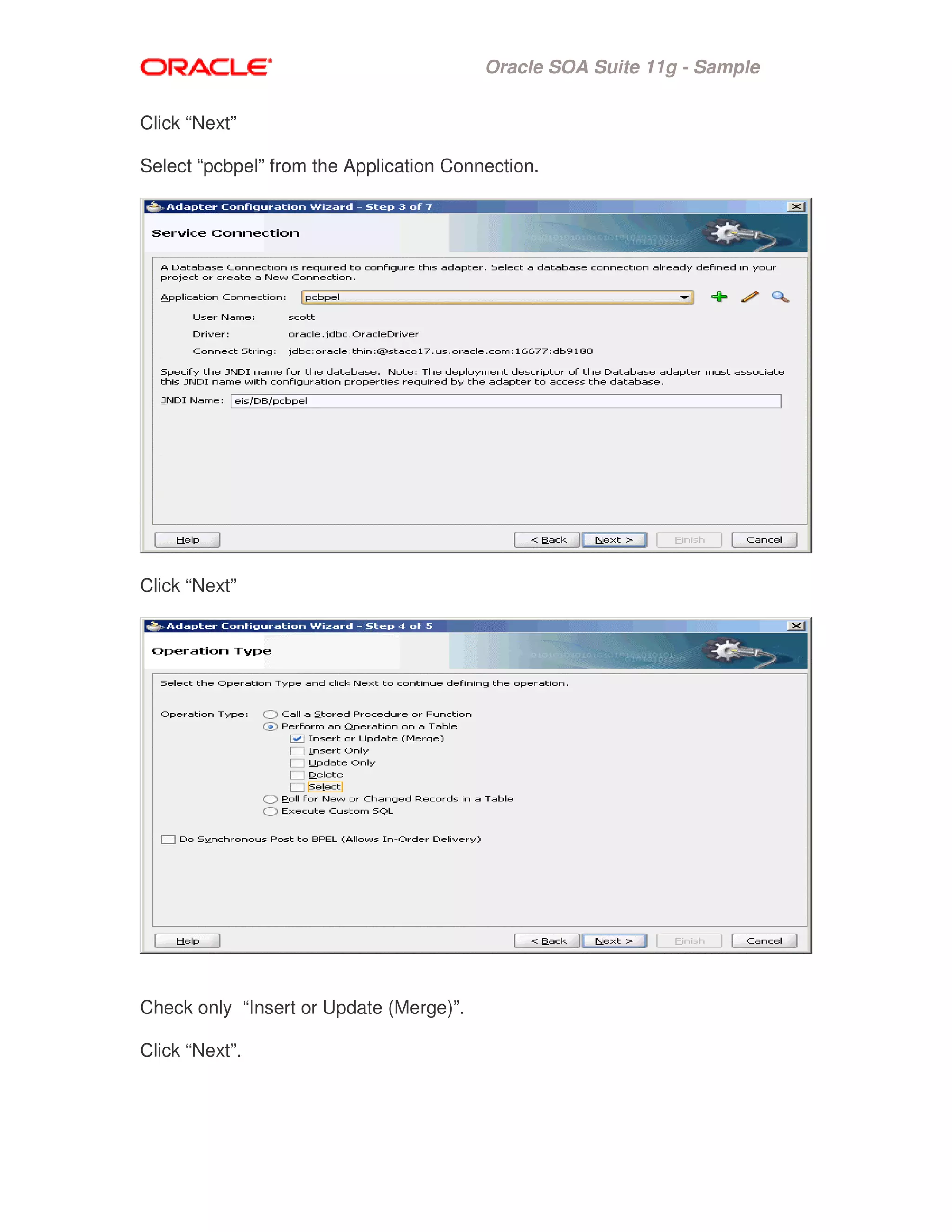 Oracle SOA Suite 11g - Sample
Click “Next”
Select “pcbpel” from the Application Connection.
Click “Next”
Check only “Insert or Update (Merge)”.
Click “Next”.
 