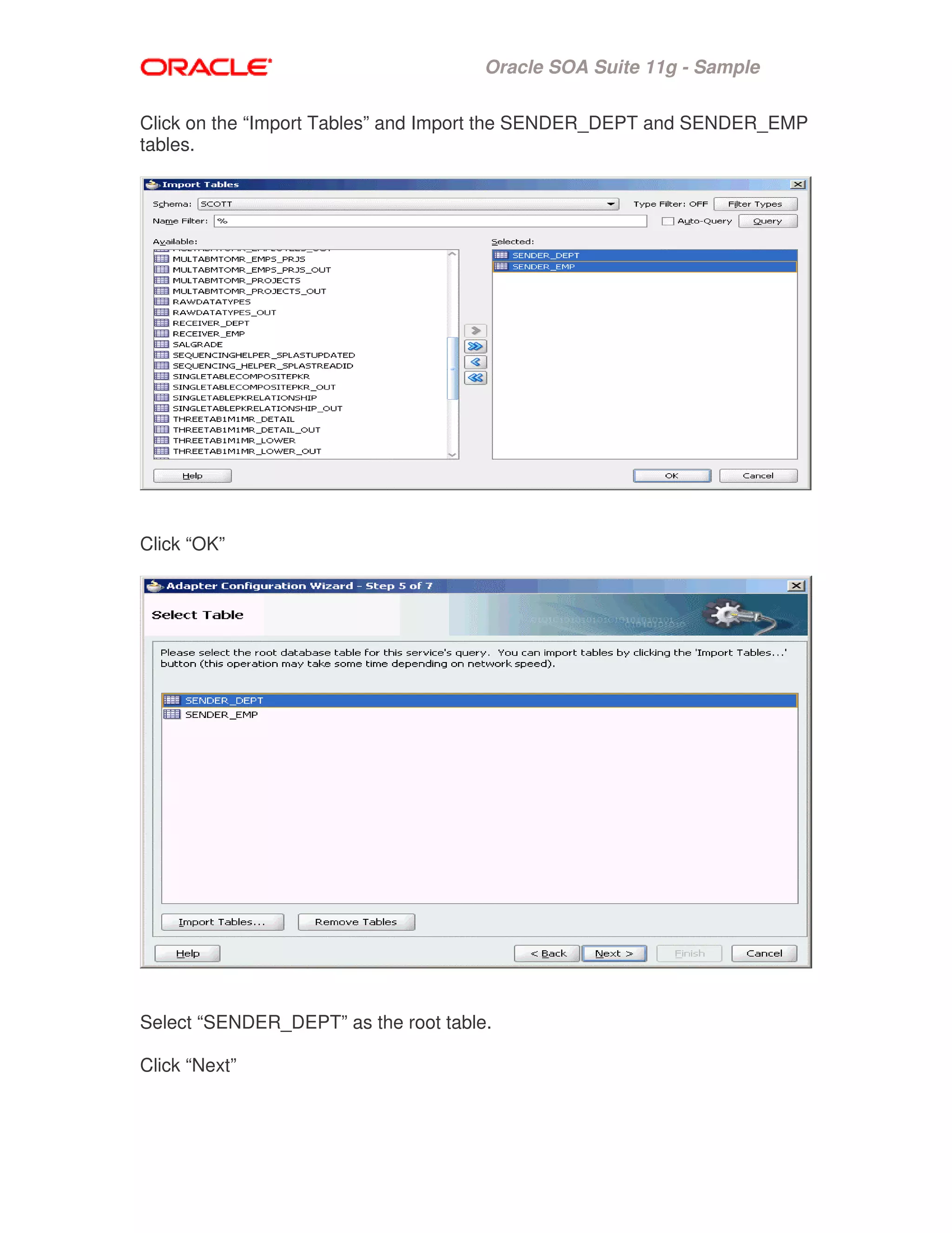 Oracle SOA Suite 11g - Sample
Click on the “Import Tables” and Import the SENDER_DEPT and SENDER_EMP
tables.
Click “OK”
Select “SENDER_DEPT” as the root table.
Click “Next”
 
