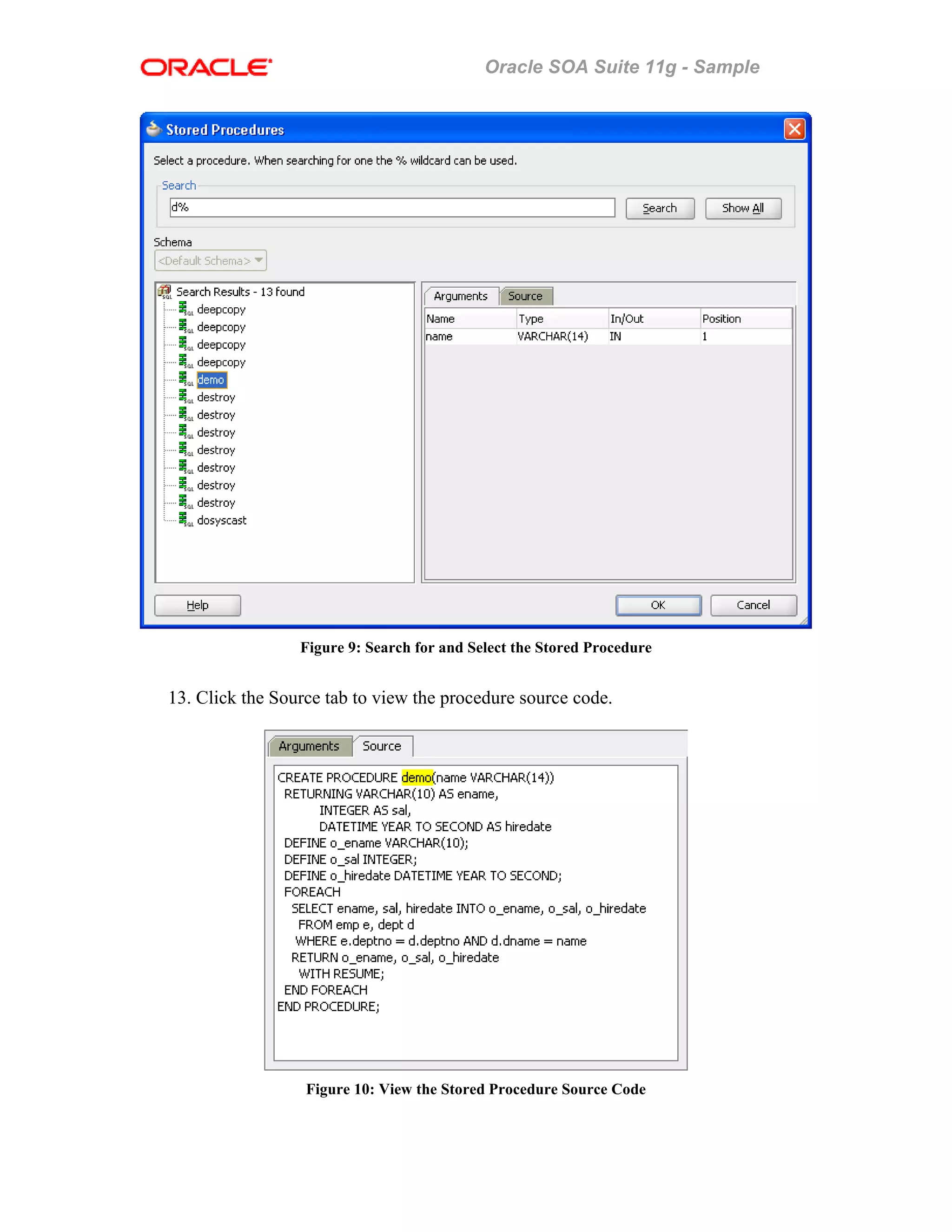 Oracle SOA Suite 11g - Sample
Figure 9: Search for and Select the Stored Procedure
13. Click the Source tab to view the procedure source code.
Figure 10: View the Stored Procedure Source Code
 