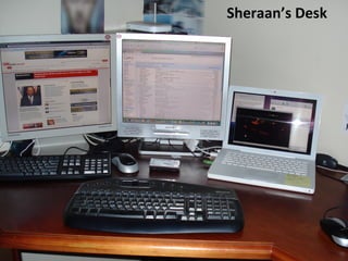 Sheraan’s Desk 
