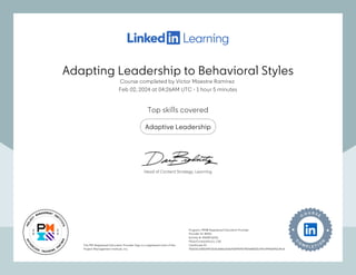 Adapting Leadership to Behavioral Styles
Course completed by Víctor Maestre Ramírez
Feb 02, 2024 at 04:26AM UTC 1 hour 5 minutes
•
Top skills covered
Adaptive Leadership
The PMI Registered Education Provider logo is a registered mark of the
Project Management Institute, Inc.
Program: PMI® Registered Education Provider
Provider ID: #4101
Activity #: 41018FQ12Q
PDUs/ContactHours: 1.00
Certificate ID:
75d110c23f5e5957dd3a586e32db9d59f3457950ef8830c242cf4906446124c8
The PMI Registered Education Provider logo is a registered mark of the
Project Management Institute, Inc.
Program: PMI® Registered Education Provider
Provider ID: #4101
Activity #: 41018FQ12Q
PDUs/ContactHours: 1.00
Certificate ID:
75d110c23f5e5957dd3a586e32db9d59f3457950ef8830c242cf4906446124c8
Head of Content Strategy, Learning
Adapting Leadership to Behavioral Styles
Course completed by Víctor Maestre Ramírez
Feb 02, 2024 at 04:26AM UTC 1 hour 5 minutes
•
Top skills covered
Adaptive Leadership
The PMI Registered Education Provider logo is a registered mark of the
Project Management Institute, Inc.
Program: PMI® Registered Education Provider
Provider ID: #4101
Activity #: 41018FQ12Q
PDUs/ContactHours: 1.00
Certificate ID:
75d110c23f5e5957dd3a586e32db9d59f3457950ef8830c242cf4906446124c8
The PMI Registered Education Provider logo is a registered mark of the
Project Management Institute, Inc.
Program: PMI® Registered Education Provider
Provider ID: #4101
Activity #: 41018FQ12Q
PDUs/ContactHours: 1.00
Certificate ID:
75d110c23f5e5957dd3a586e32db9d59f3457950ef8830c242cf4906446124c8
Head of Content Strategy, Learning
 