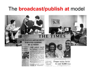 The broadcast/publish at model