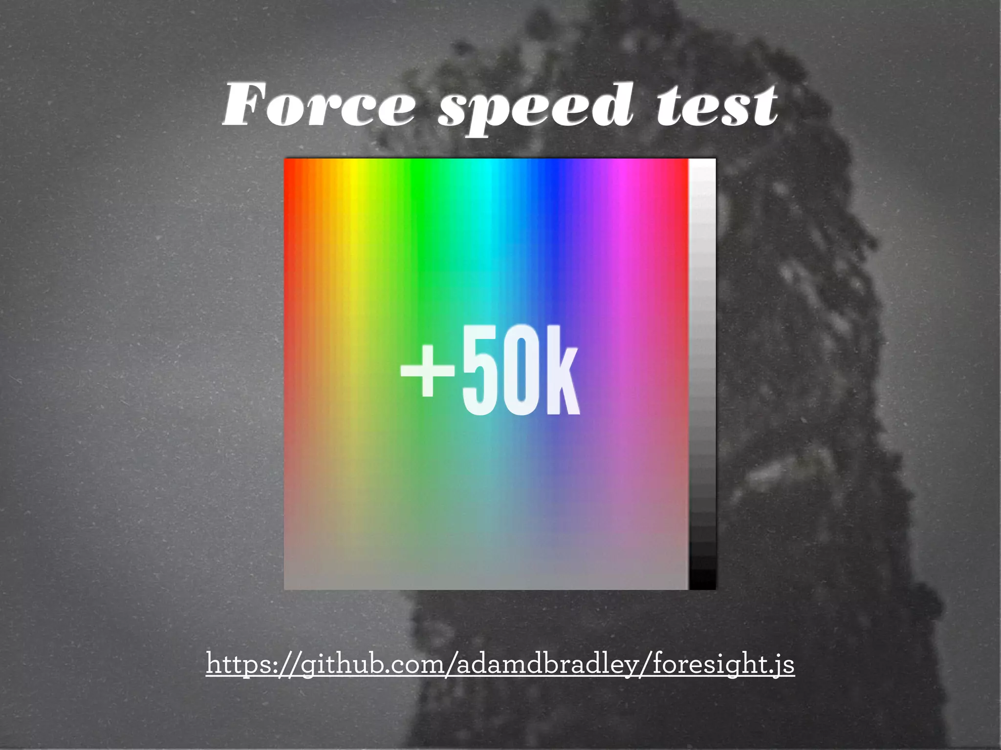 +50k
https://github.com/adamdbradley/foresight.js
Force speed test
 