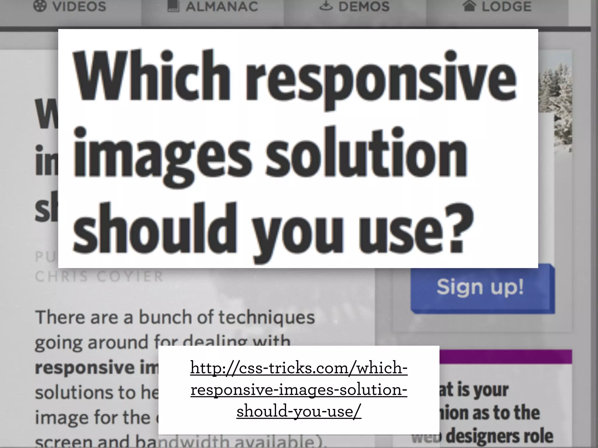 http://css-tricks.com/which-
responsive-images-solution-
should-you-use/
 