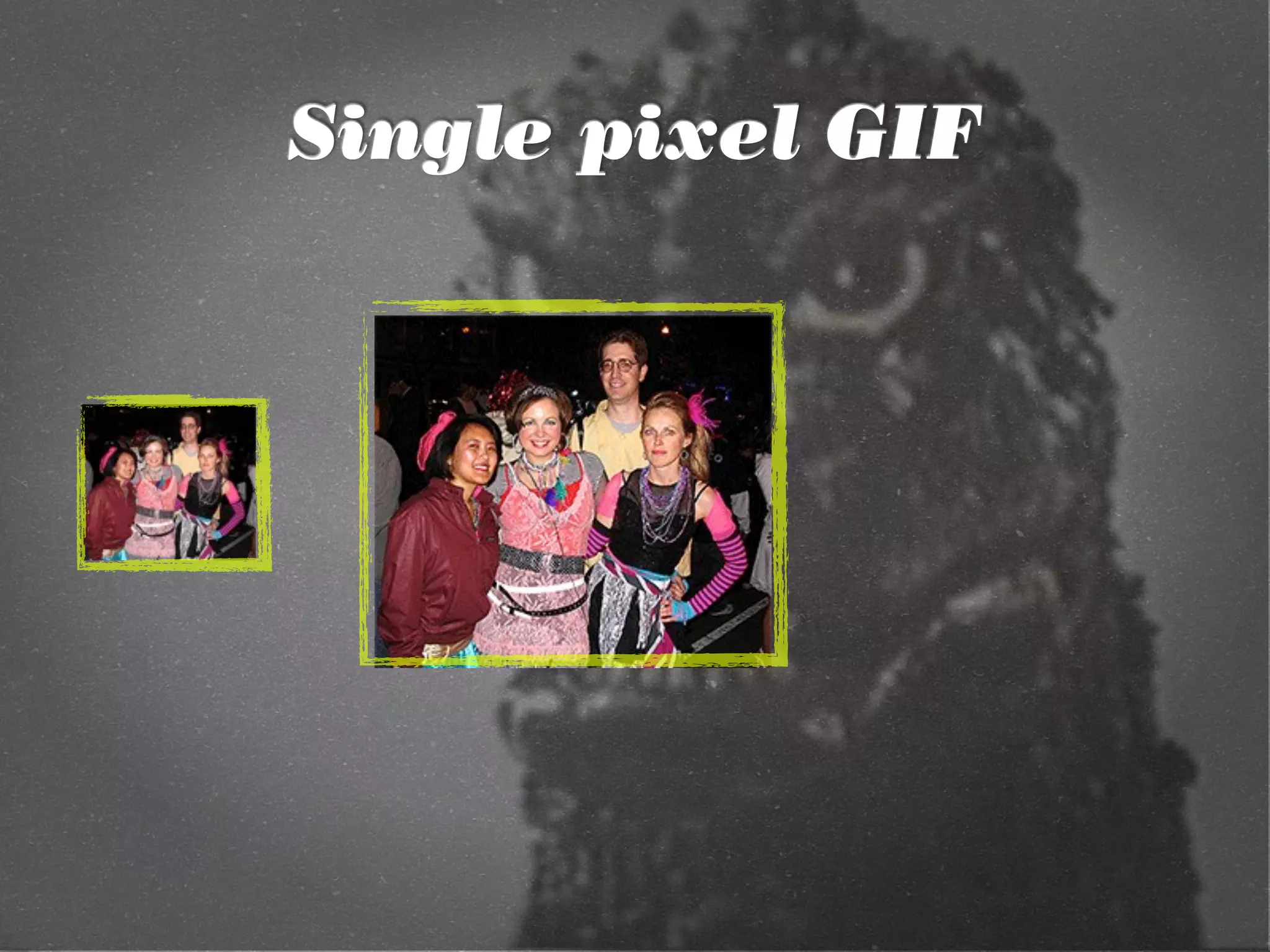 Single pixel GIF
 