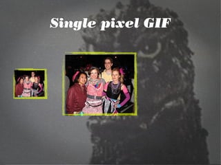 Single pixel GIF
 