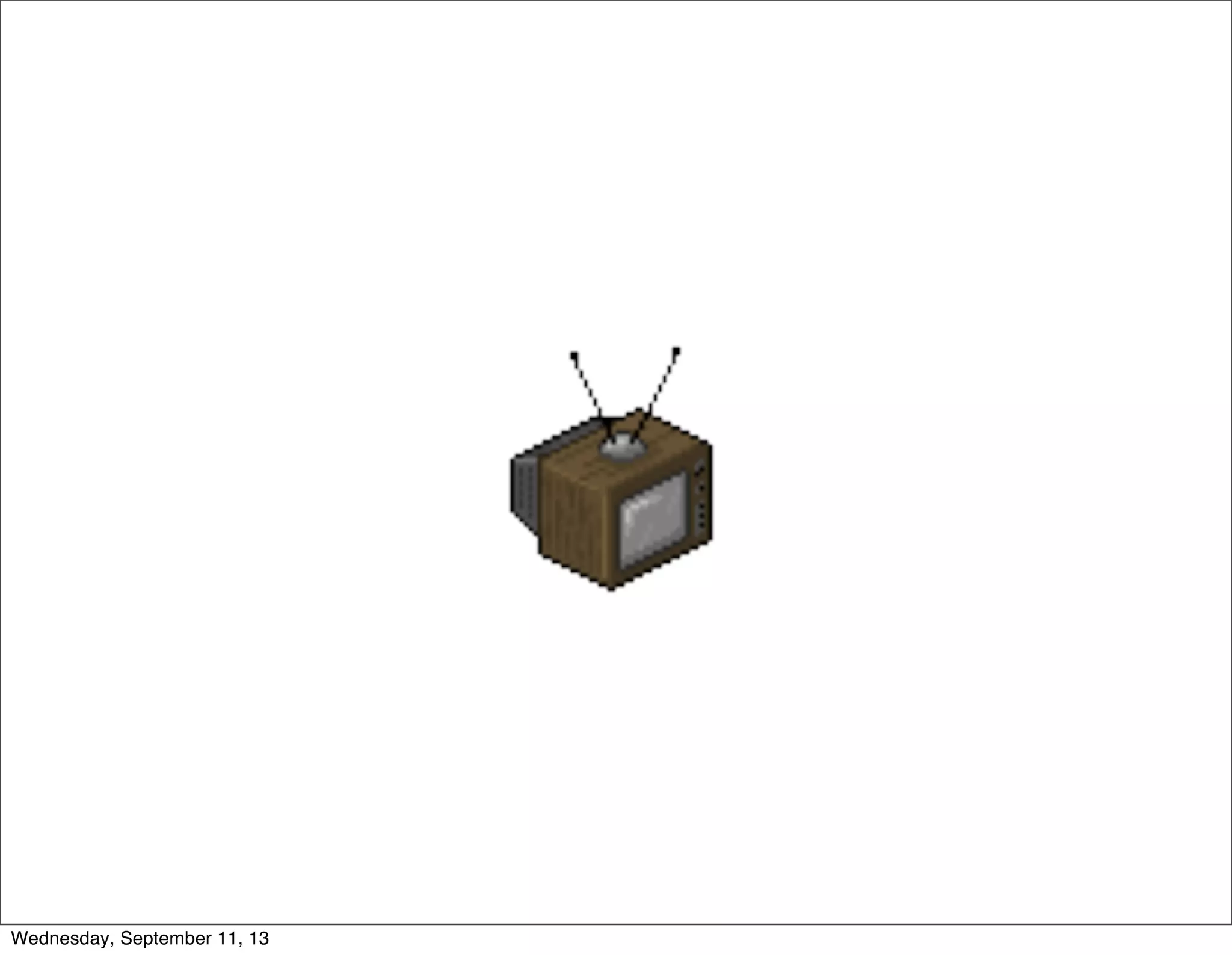 Wednesday, September 11, 13
 