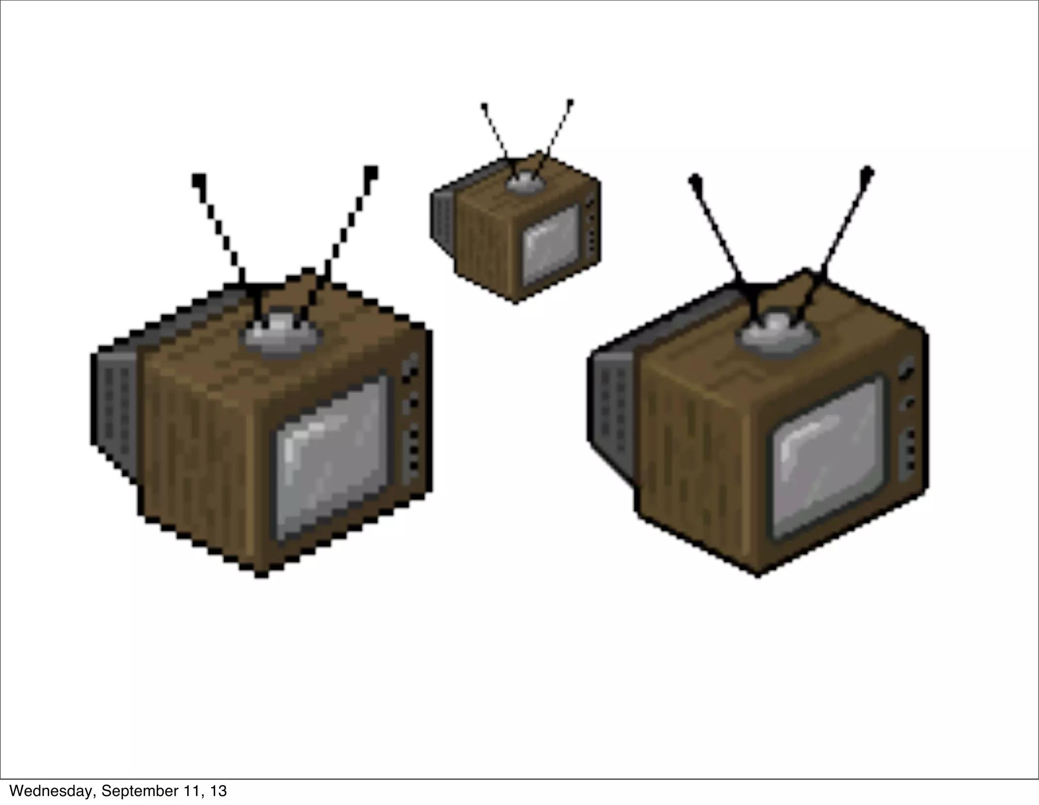 Wednesday, September 11, 13
 