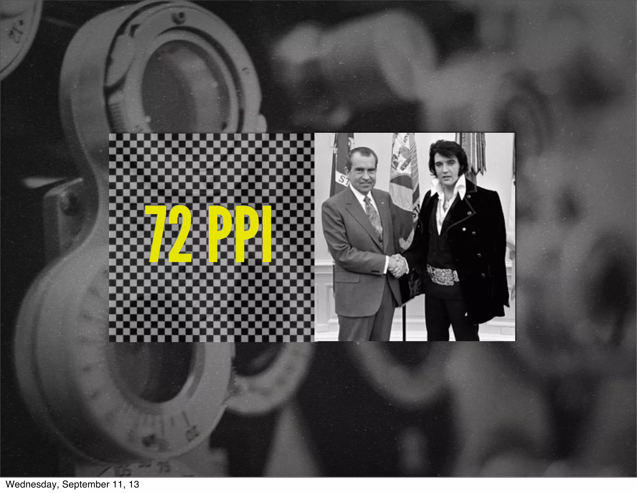 72 PPI
Wednesday, September 11, 13
 