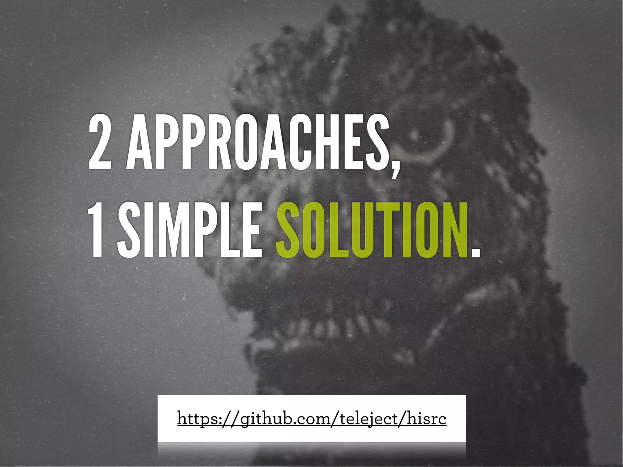 2 APPROACHES,
1 SIMPLE SOLUTION.

    https://github.com/teleject/hisrc
 