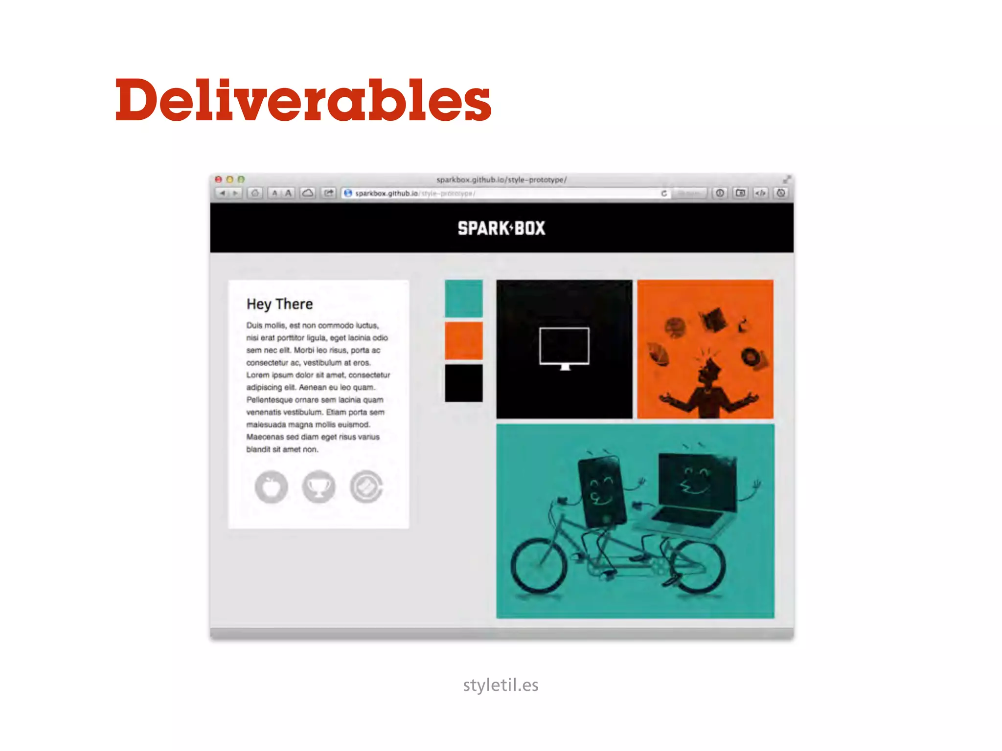 styletil.es
Deliverables
 