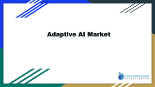 Adaptive AI Market
 