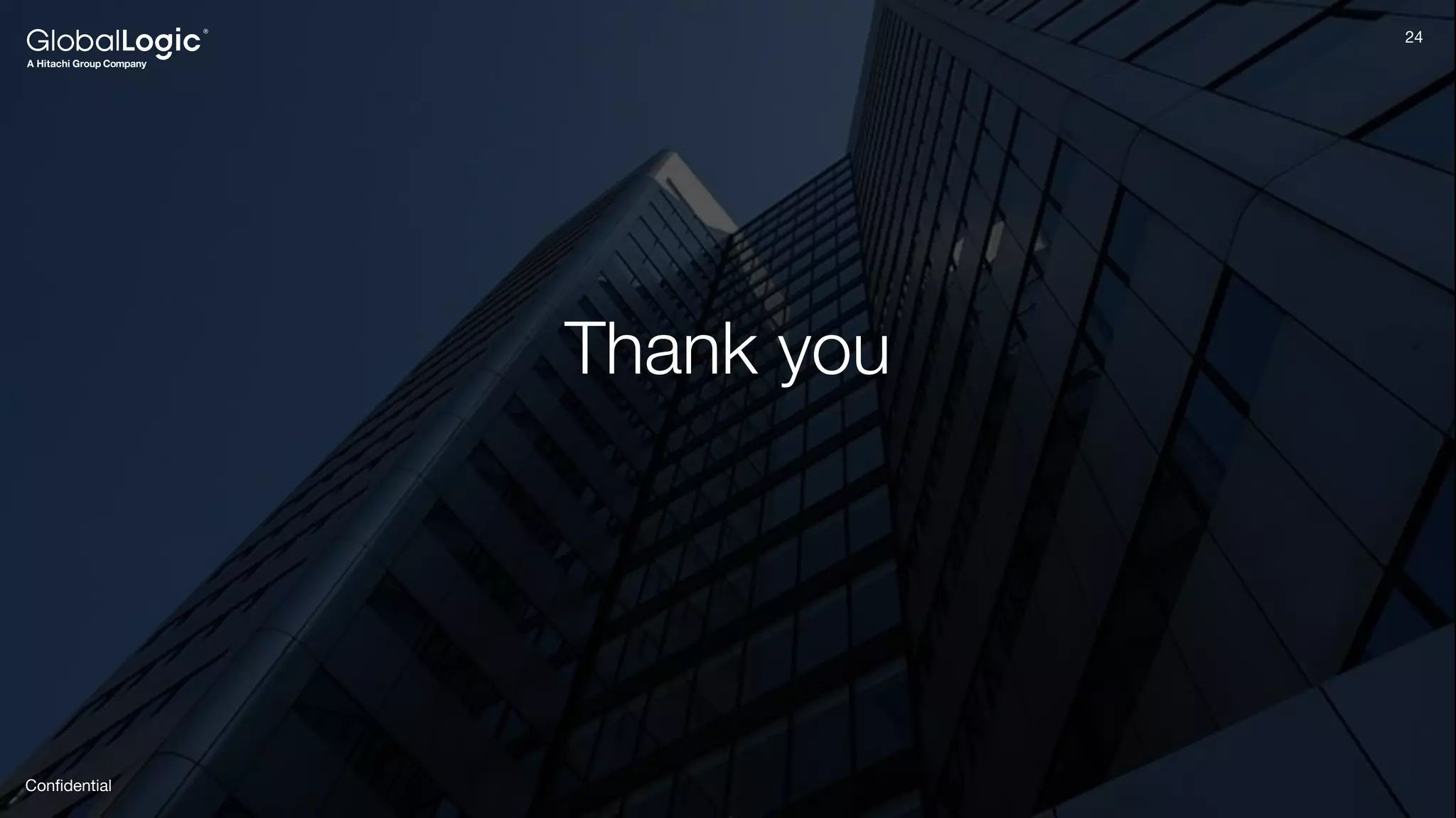 24
Conﬁdential
24
Thank you
 