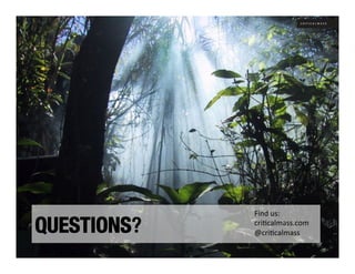 Find	
  us:	
  

QUESTIONS?
   cri+calmass.com	
  
              @cri+calmass	
  
 
