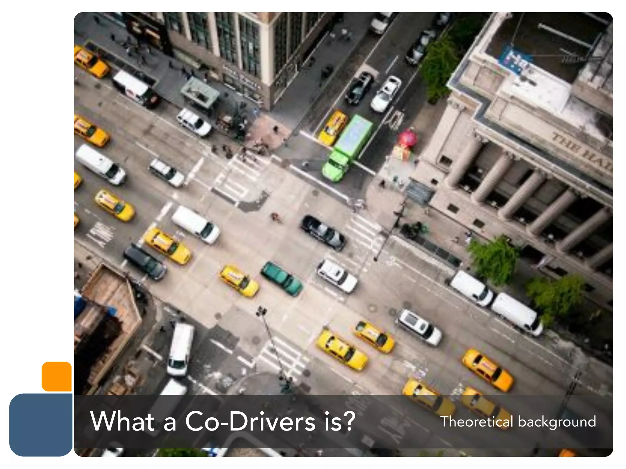What a Co-Drivers is? Theoretical background
 