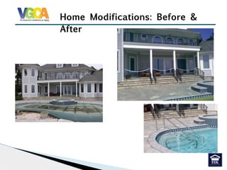 Home Modifications: Before &
After
 