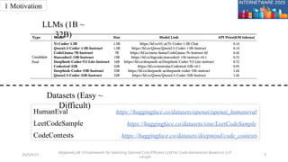 3
1 Motivation
2025/6/21
AdaptiveLLM: A Framework for Selecting Optimal Cost-Efficient LLM for Code-Generation Based on Co...