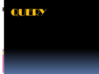 QUERY

 