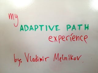 My Adaptive Path Experience