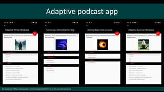 Adaptive podcast app
@cubicgarden | https://play.google.com/store/apps/details?id=uk.co.bbc.perceptivepodcasts
 