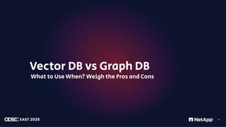 感谢您下载包图网平台上提供的PPT作品，为了您和包图网以及原创作者的利益，请勿复制、传播、销售，否则将承担法律责任！包图网将对作品进行维权，按照传播下载次数进行十倍的索取赔偿！
ibaotu.com
4
Vector DB vs Graph DB
What to Use When? Weigh the Pros and Cons
 