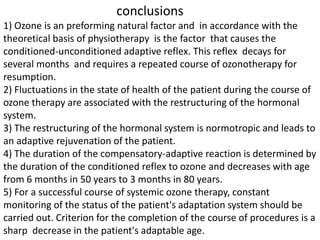conclusions
1) Ozone is an preforming natural factor and in accordance with the
theoretical basis of physiotherapy is the ...