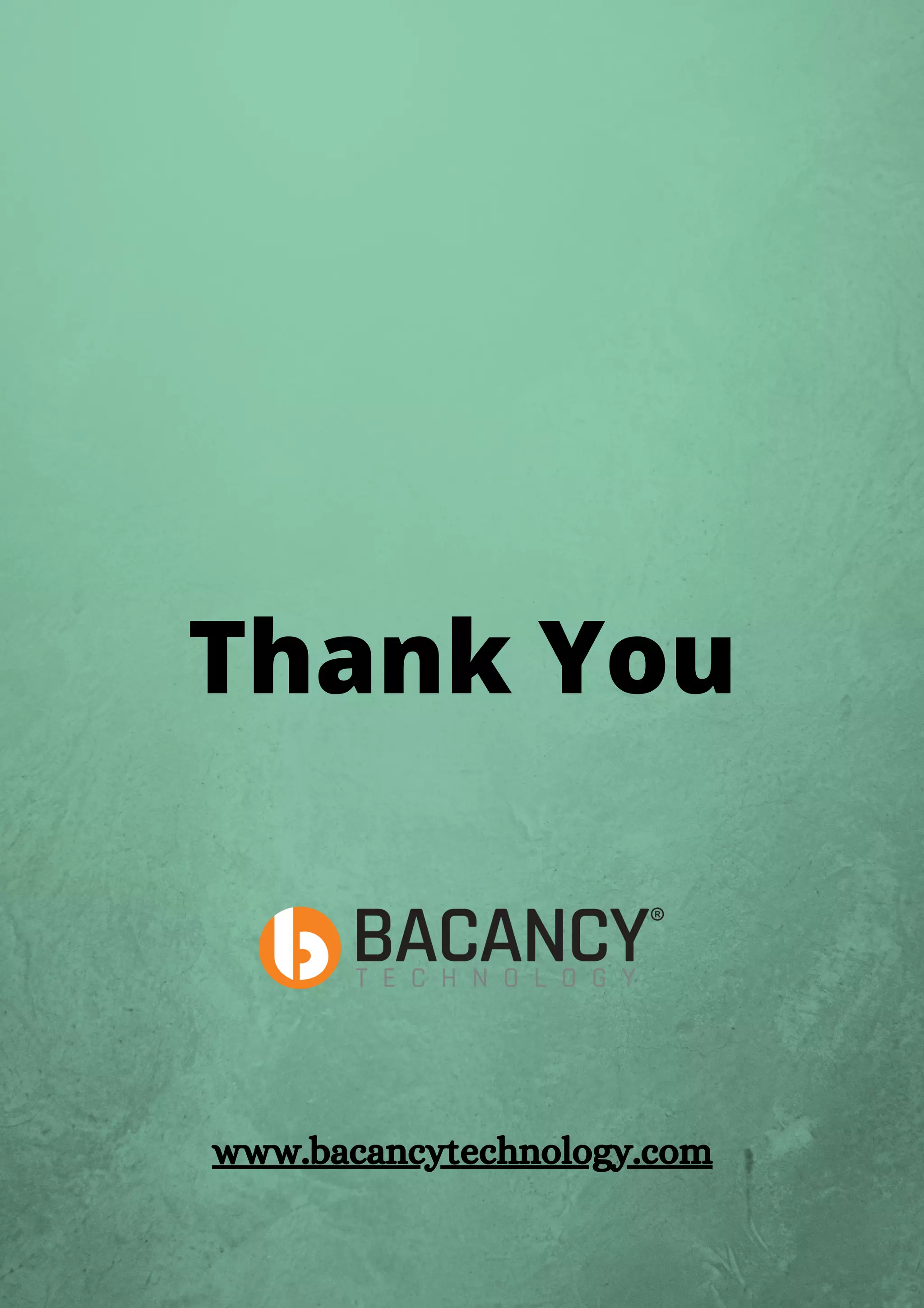 Thank You
www.bacancytechnology.com
 
