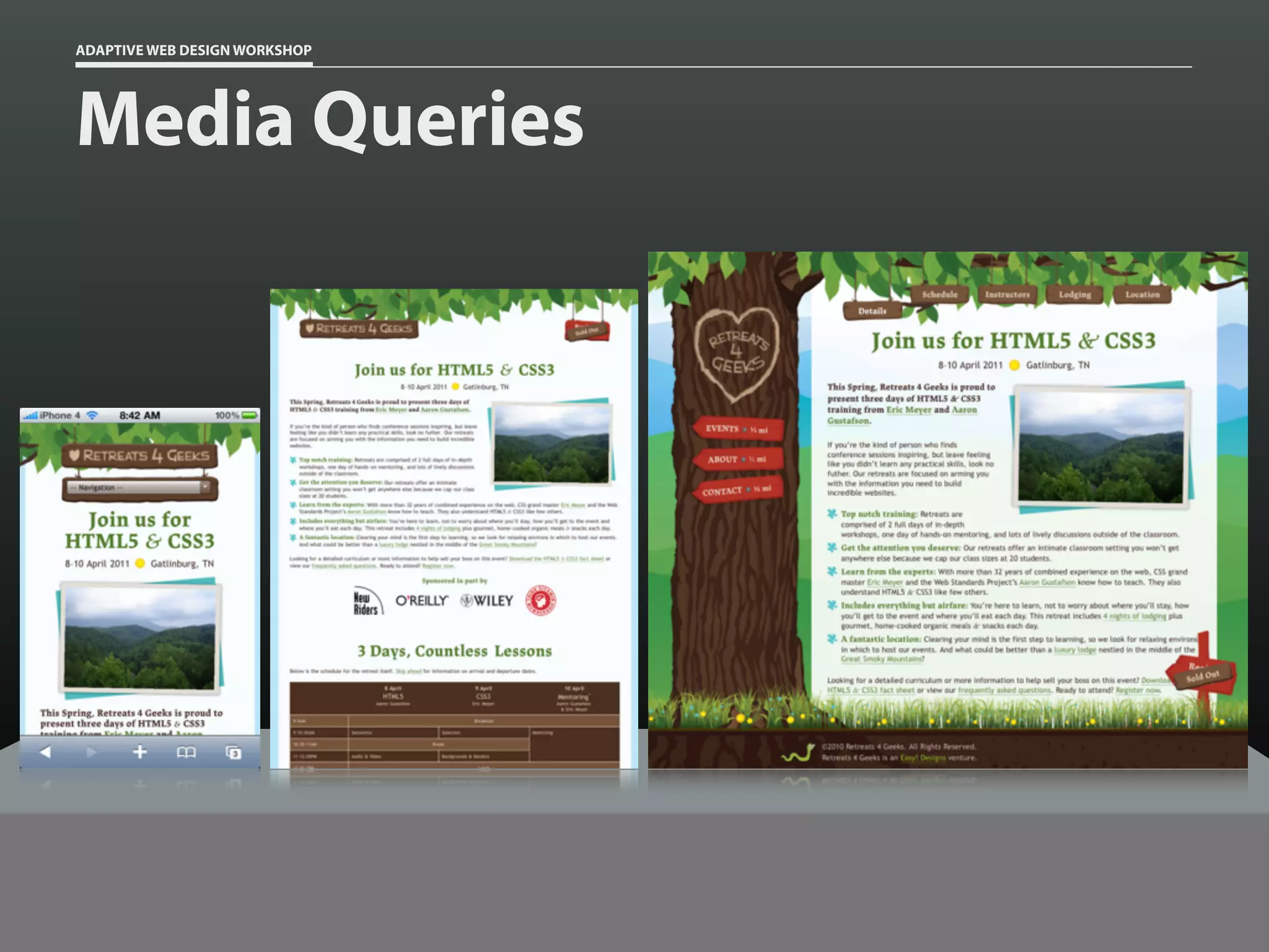 ADAPTIVE WEB DESIGN WORKSHOP




Media Queries
 