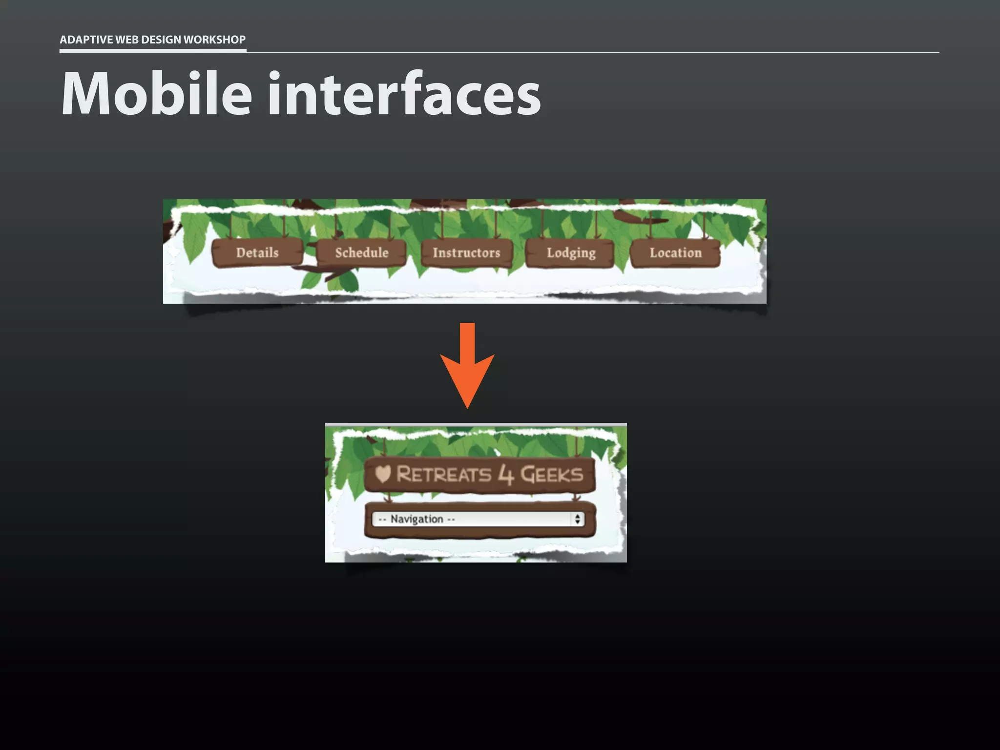ADAPTIVE WEB DESIGN WORKSHOP




Mobile interfaces
 