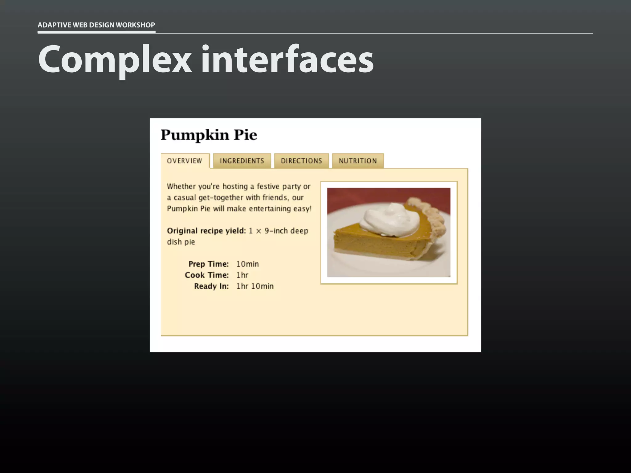 ADAPTIVE WEB DESIGN WORKSHOP




Complex interfaces
 