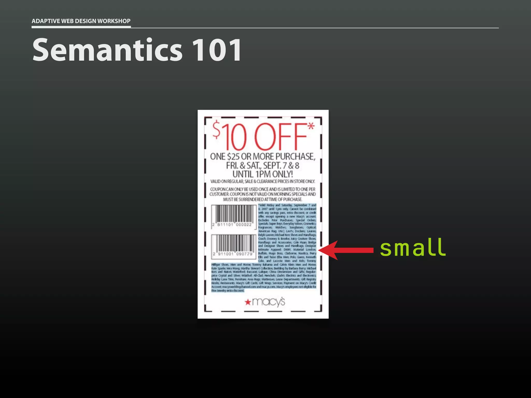 ADAPTIVE WEB DESIGN WORKSHOP




Semantics 101




                               small
 