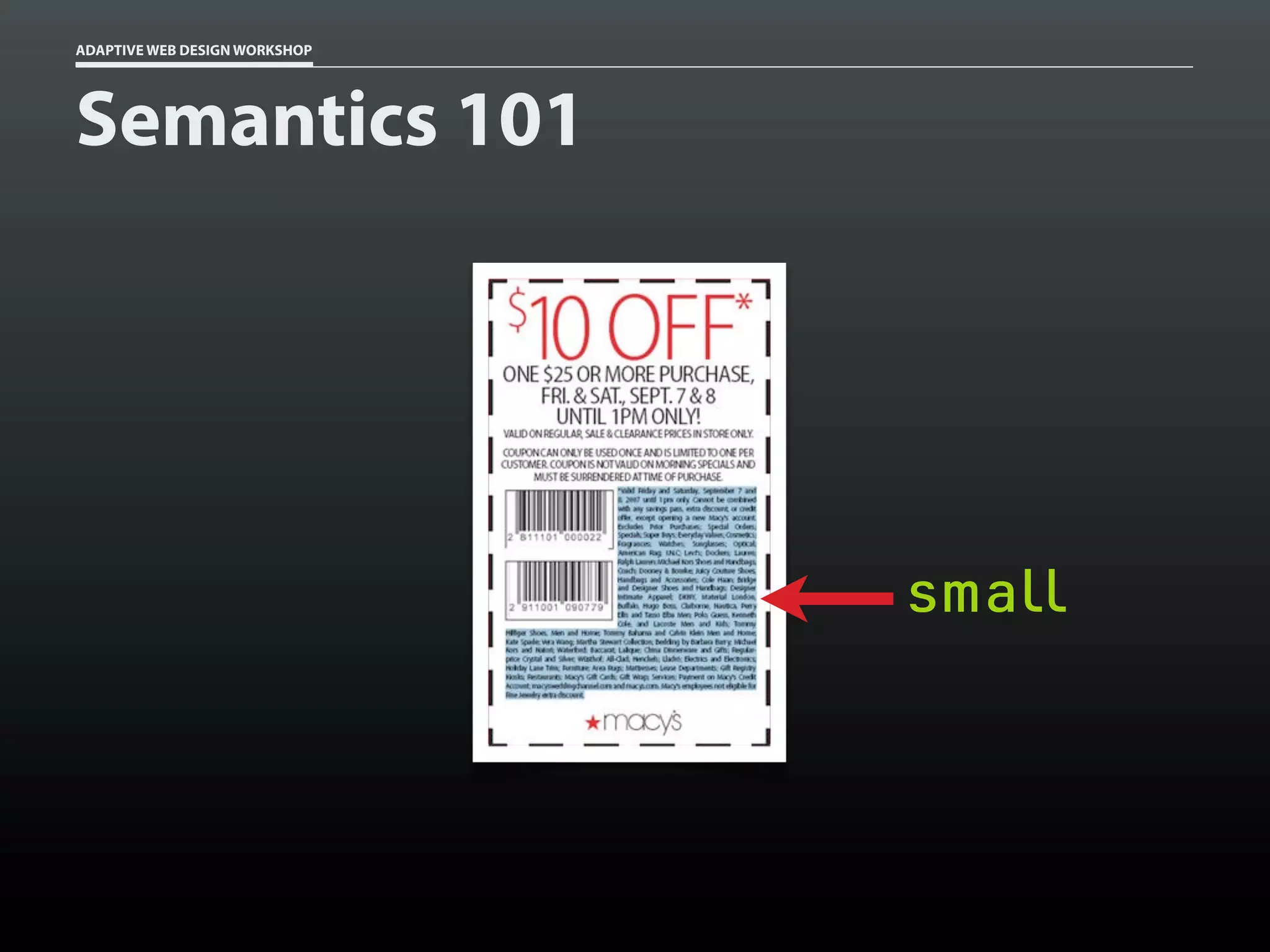 ADAPTIVE WEB DESIGN WORKSHOP




Semantics 101




                               small
 