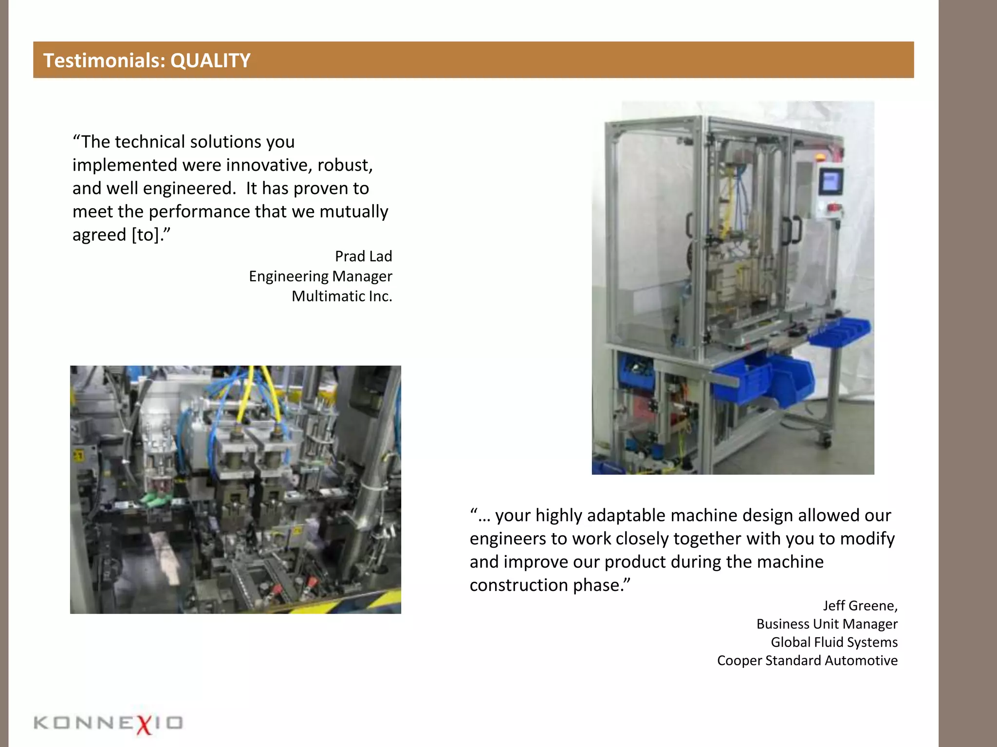 adapto   -   Linear Motor Technology for maximum flexibilityHigh performance: up to 30 cycles per minuteSemi or fully automatic:  loading, unloading and segregation of parts can be performed manually by an operator or automaticallySub-Assembly:  each cell assembles up to 4 component partsCustomizable:  testing, measuring, and/or checking features can be easily integratedDelivery:  designed to be compact so time-to-market is greatly reduced (typical delivery time is 12 – 16 weeks)