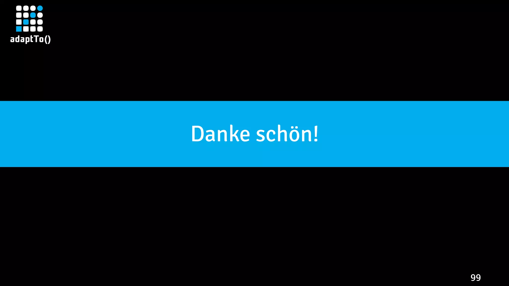 99
Danke schön!
 